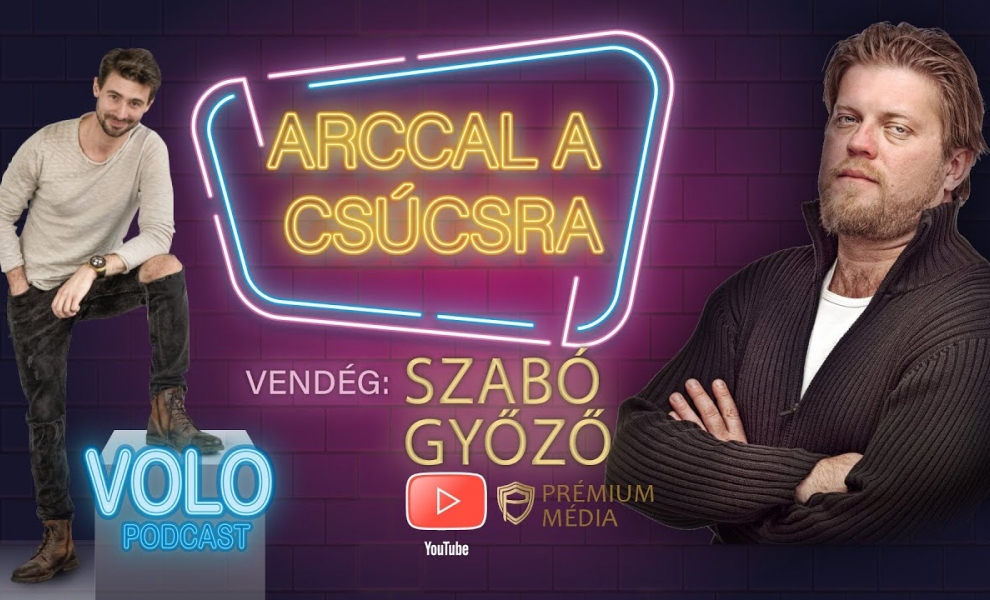 ARCCAL A CSÚCSRA - VOLO Podcast, Vendég: Szabó Győző
