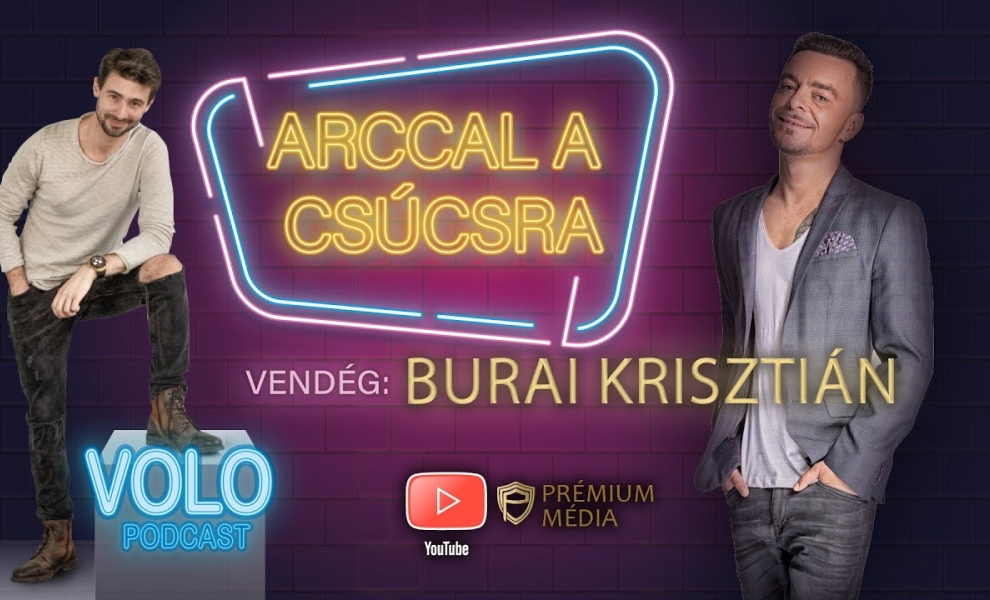 ARCCAL A CSÚCSRA - VOLO Podcast, Vendég: Burai Krisztián